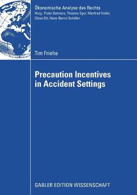 Precaution Incentives in Accident Settings by Tim Friehe