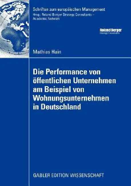 Die Performance Von Öffentlichen Unternehmen Am Beispiel Von Wohnungsunternehmen in Deutschland by Mathias Hain, Prof Dr Alfred Kötzle