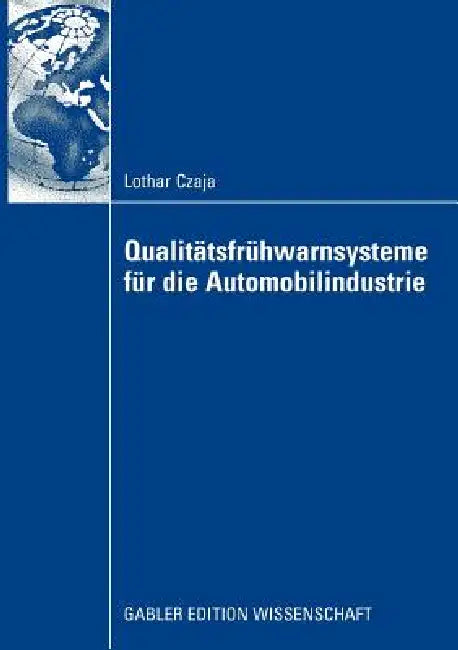 Qualitätsfrühwarnsysteme Für Die Automobilindustrie by Lothar Czaja, Prof Dr Kai-Ingo Voigt
