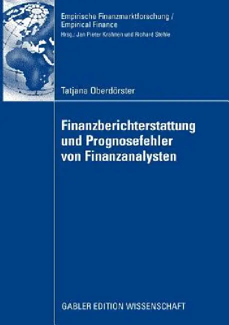 Finanzberichterstattung Und Prognosefehler Von Finanzanalysten by Tatjana Oberdörster, Prof Dr Dr H. C. Jörg Baetge