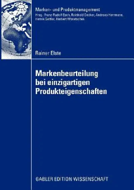 Markenbeurteilung Bei Einzigartigen Produkteigenschaften by Rainer Elste, Prof Dr Esch