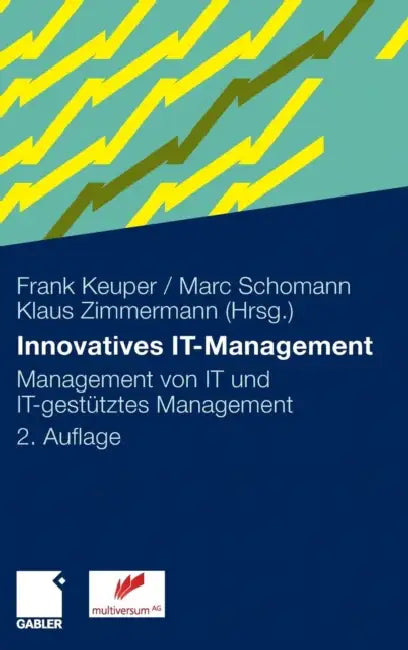 Innovatives It-Management: Management Von It Und It-Gestütztes Management by Frank Keuper, Marcus Clemente, Marc Schomann