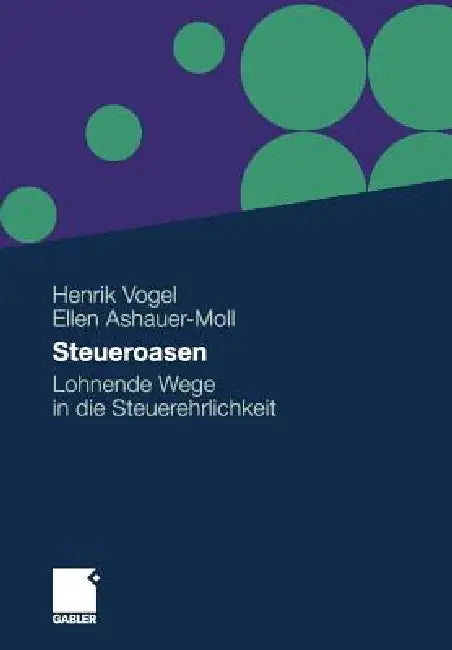 Steueroasen: Lohnende Wege in Die Steuerehrlichkeit by Henrik Vogel, Ellen Ashauer-Moll