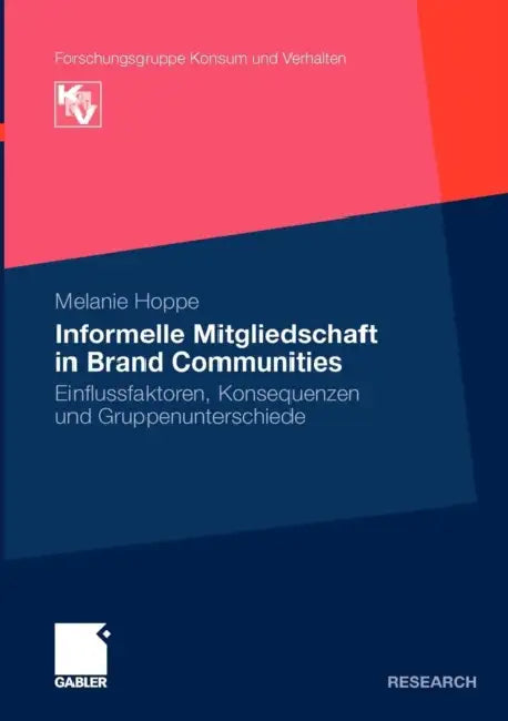 Informelle Mitgliedschaft in Brand Communities: Einflussfaktoren, Konsequenzen Und Gruppenunterschiede by Melanie Hoppe