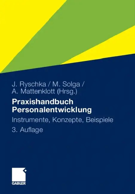 Praxishandbuch Personalentwicklung: Instrumente, Konzepte, Beispiele by Jurij Ryschka, Marc Solga, Axel Mattenklott
