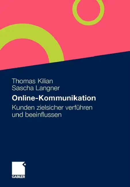 Online-Kommunikation: Kunden Zielsicher Verführen Und Beeinflussen by Thomas Kilian, Sascha Langner