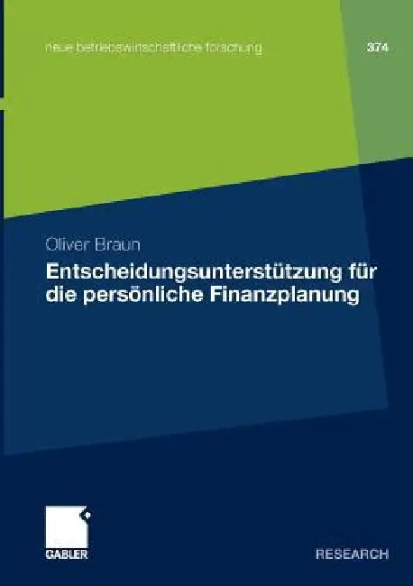 Entscheidungsunterstützung Für Die Persönliche Finanzplanung by Oliver Braun