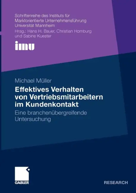 Effektives Verhalten Von Vertriebsmitarbeitern Im Kundenkontakt: Eine Branchenübergreifende Untersuchung by Michael Müller, Prof Dr Dr H. C. Mult Christian Homburg
