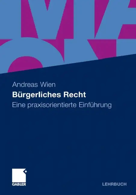 Bürgerliches Recht: Eine Praxisorientierte Einführung by Andreas Wien