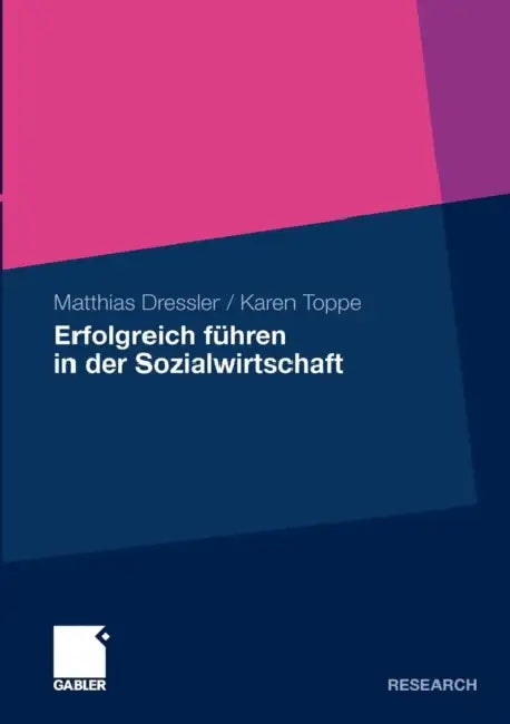 Erfolgreich Führen in Der Sozialwirtschaft by Matthias Dressler, Karen Toppe