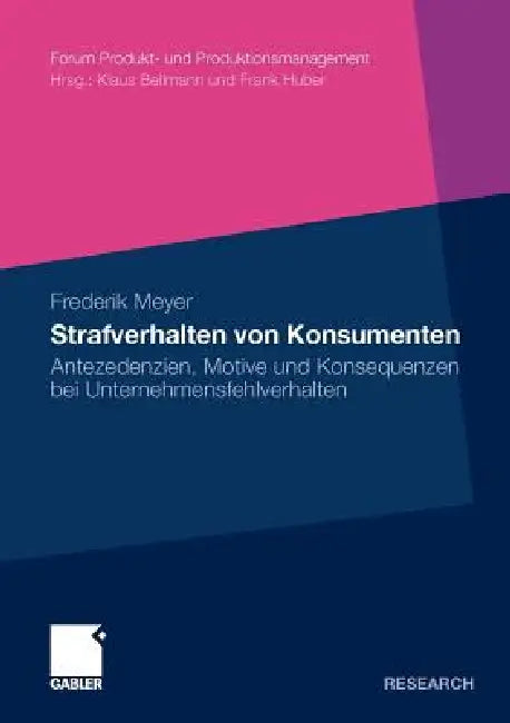 Strafverhalten Von Konsumenten: Antezedenzien, Motive Und Konsequenzen Bei Unternehmensfehlverhalten by Frederik Meyer