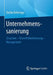 Unternehmenssanierung: Ursachen - Krisenfrüherkennung - Management by Stefan Behringer
