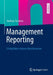 Management Reporting: Erfolgsfaktor Internes Berichtswesen by Andreas Taschner