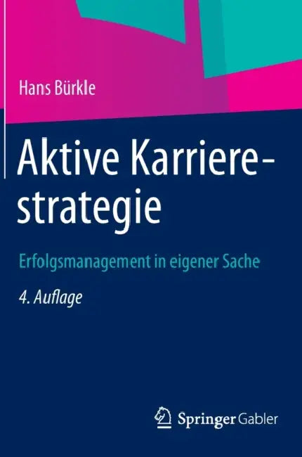 Aktive Karrierestrategie: Erfolgsmanagement in Eigener Sache by Hans Bürkle