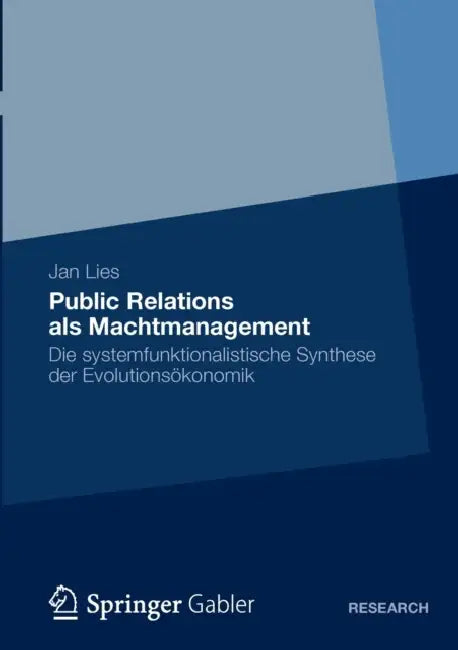 Public Relations ALS Machtmanagement: Die Systemfunktionalistische Synthese Der Evolutionsökonomik by Jan Lies