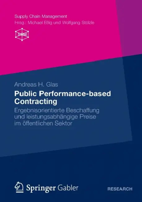 Public Performance-Based Contracting: Ergebnisorientierte Beschaffung Und Leistungsabhängige Preise Im Öffentlichen Sektor by Andreas Glas