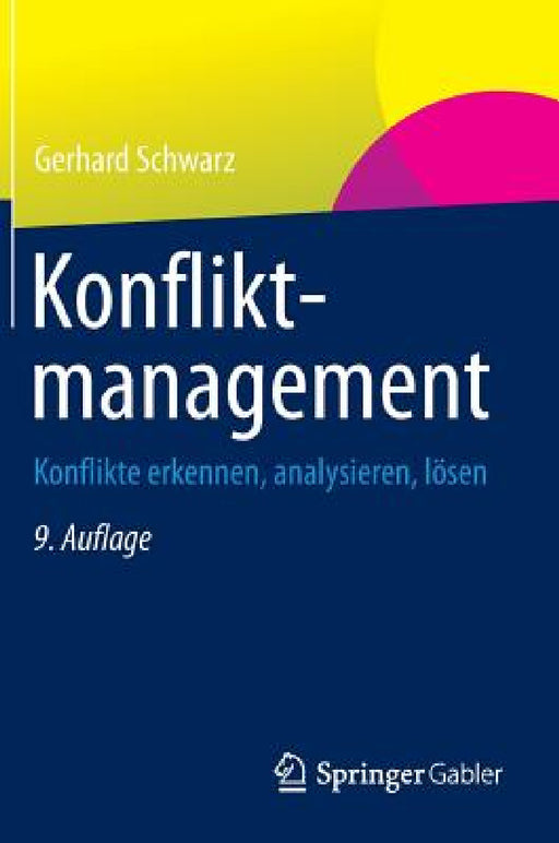 Konfliktmanagement: Konflikte Erkennen, Analysieren, Lösen by Gerhard Schwarz