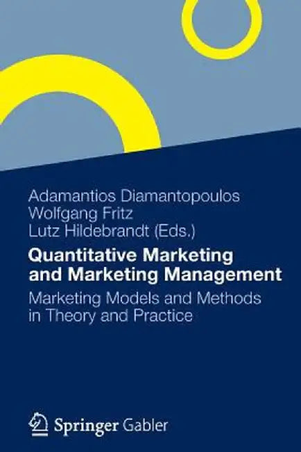 Quantitative Marketing and Marketing Management: Marketing Models and Methods in Theory and Practice by Adamantios Diamantopoulos