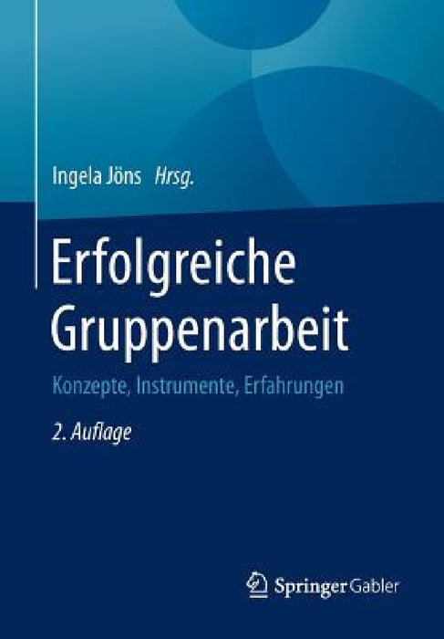 Erfolgreiche Gruppenarbeit: Konzepte, Instrumente, Erfahrungen by Ingela Jöns