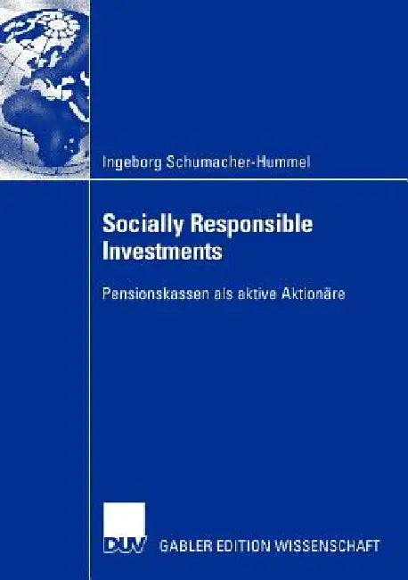 Socially Responsible Investments: Pensionskassen ALS Aktive Aktionäre by Ingeborg Schumacher-Hummel
