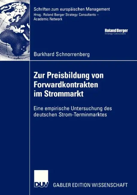 Zur Preisbildung Von Forwardkontrakten Im Strommarkt: Eine Empirische Untersuchung Des Deutschen Strom-Terminmarktes by Burkhard Schnorrenberg