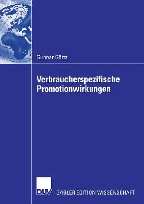 Verbraucherspezifische Promotionwirkungen by Gunnar Görtz, Prof Dr Hans H. Bauer