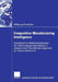 Competitive Manufacturing Intelligence: Systematische Wettbewerbsanalyse Zur Entscheidungsunterstützung Im Strategischen Produktionsmanagement Der Aut by Wolfgang Freibichler, Prof Dr Walter Habenicht