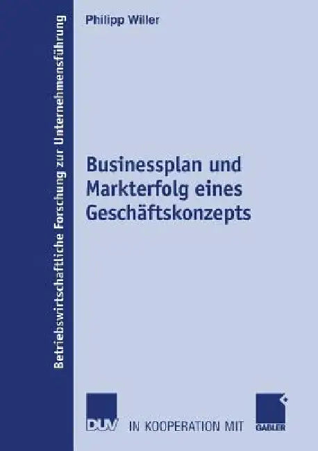 Businessplan Und Markterfolg Eines Geschäftskonzepts by Philipp Willer