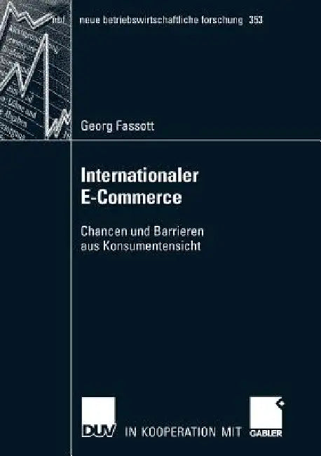 Internationaler E-Commerce: Chancen Und Barrieren Aus Konsumentensicht by Georg Fassott