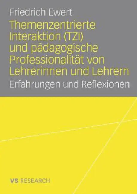 Themenzentrierte Interaktion (Tzi) Und Pädagogische Professionalität Von Lehrerinnen Und Lehrern: Erfahrungen Und Reflexionen by Friedrich Ewert