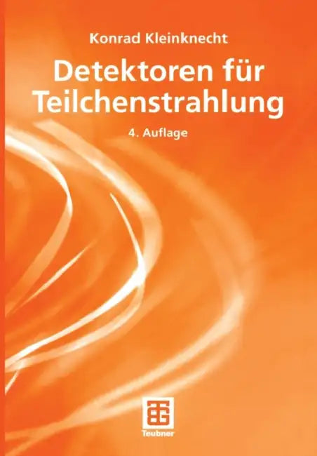 Detektoren Für Teilchenstrahlung by Konrad Kleinknecht