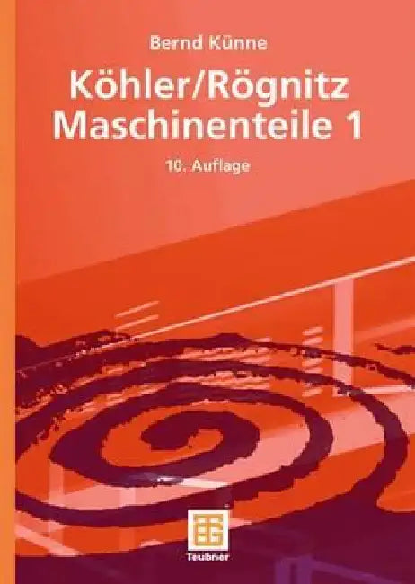 Köhler/Rögnitz Maschinenteile 1 by Bernd Künne