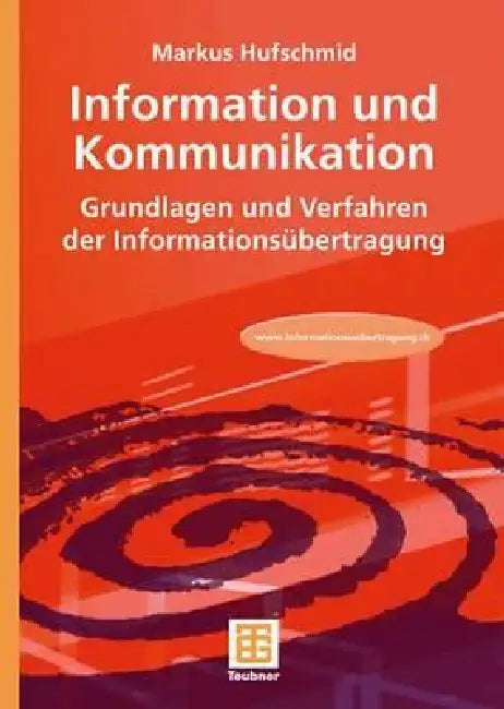 Information Und Kommunikation: Grundlagen Und Verfahren Der Informationsübertragung by Markus Hufschmid
