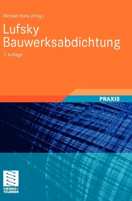 Lufsky Bauwerksabdichtung by Heinz Klopfer, Michael Bonk, Gottfried C. O. Lohmeyer