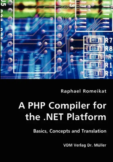 A PHP Compiler for the .NET Platform by Raphael Romeikat