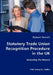 Statutory Trade Union Recognition Procedure in the UK- Assessing the Impact by Robert Perrett