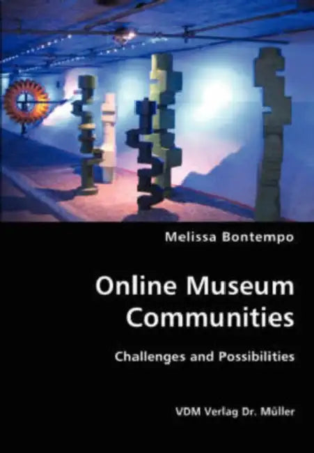 Online Museum Communities- Challenges and Possibilities by Melissa Bontempo