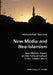 New Media and Neo-Islamism- New Media's Impact on the Political Culture in the Islamic World by Mohammed Ibahrine