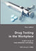 Drug Testing in the Workplace- A pilot study on trace detection technology by Kay Lumas