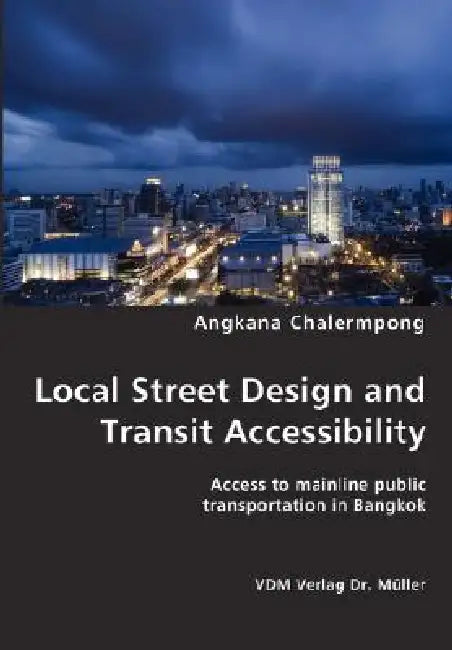 Local Street Design and Transit Accessibility by Angkana Chalermpong