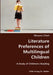 Literature Preferences of Multilingual Children- A Study of Children's Reading by Oksana Cheh