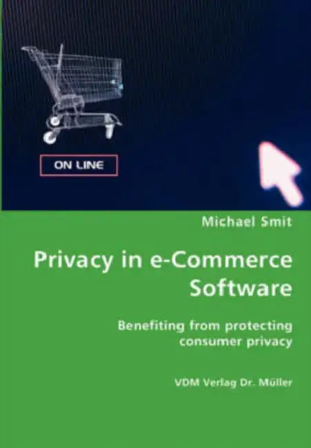 Privacy in e-Commerce Software by Michael Smit