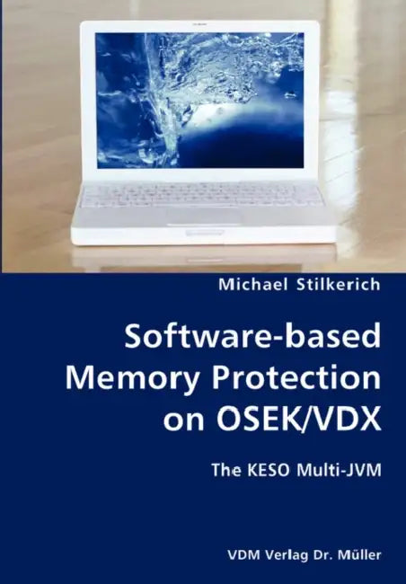 Software-based Memory Protection on OSEK/VDX- The KESO Multi-JVM by Michael Stilkerich