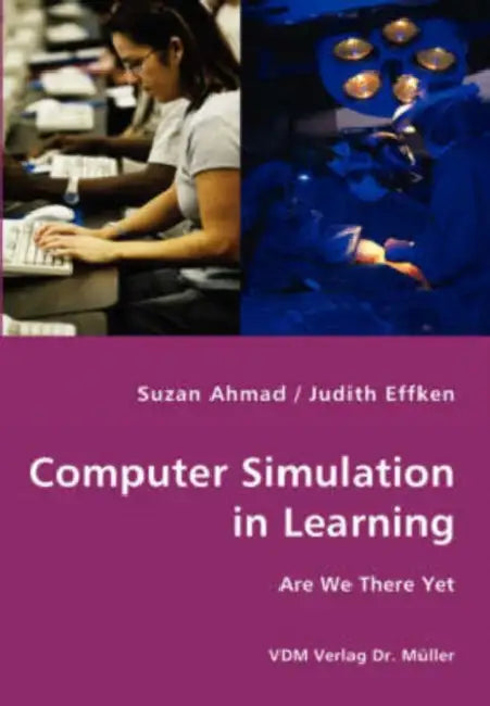 Computer Simulation in Learning by Suzan Ahmad, Judith Effken