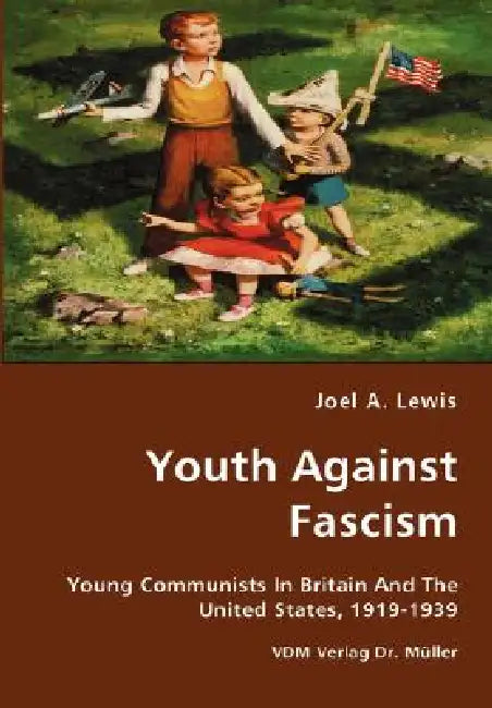Youth Against Fascism by Joel A. Lewis