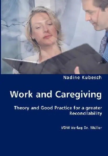 Work and Caregiving by Nadine Kubesch