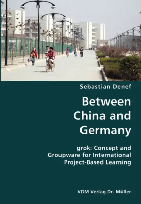 Between China and Germany- grok: Concept and Groupware for International Project-Based Learning by Sebastian Denef