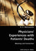 Physicians' Experiences with Patients' Deaths- Meaning and Connection by R. K. Matsuyama