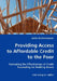 Providing Access to Affordable Credit to the Poor - Evaluating the Effectiveness of Credit Counseling for Building Assets by Julie Birkenmaier