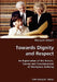 Towards Dignity and Respect- An Exploration of the Nature, Causes and Consequences of Workplace Bullying by Maryam Omari